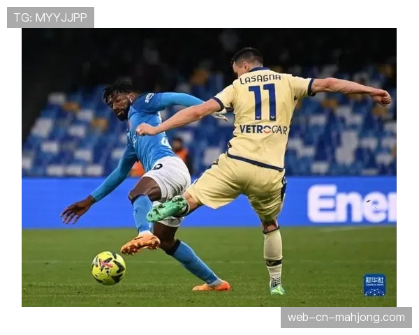 深度复盘:那不勒斯败走维罗纳,防守体系漏洞被反复利用 深度复盘:那不勒斯败走维罗纳,防守体系漏洞被反复利用